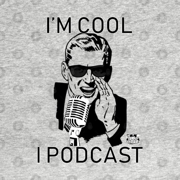 I'm Cool I Podcast by Thefanboygarage